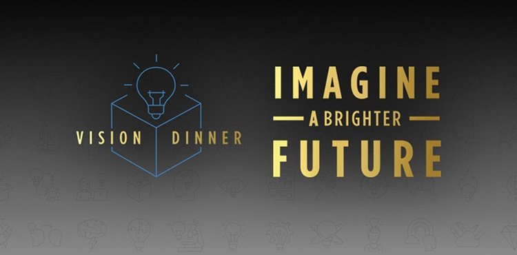 Vision Dinner Imagine A Brighter Future